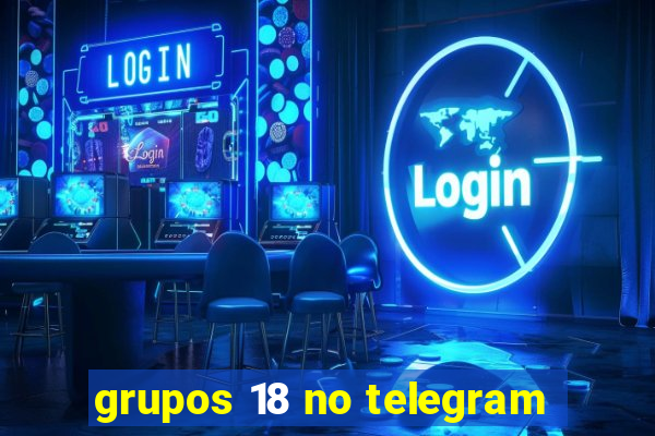 grupos 18 no telegram